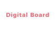 Digital Board